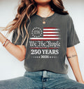 Comfort Colors®250th America Anniversary Shirt, US 250 Years Tee, Patriotic Tee with USA Flag, We The People Shirt, Retro Independence Day